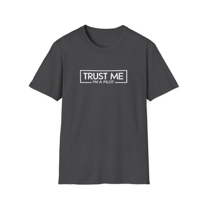 Funny Pilot T-Shirt - "Trust Me, I'm a Pilot" Aviation Tee